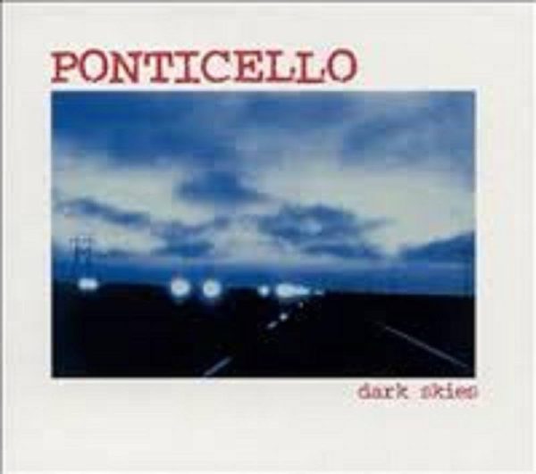 Ponticello : Dark skies (1999) CD Pre-Owned
