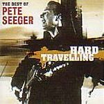 Pete Seeger : Hard Travelling, the Very Best CD Pre-Owned