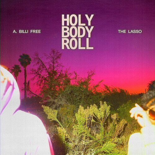 A. Billi Free & The Lasso : Holy Body Roll CD (2022)
