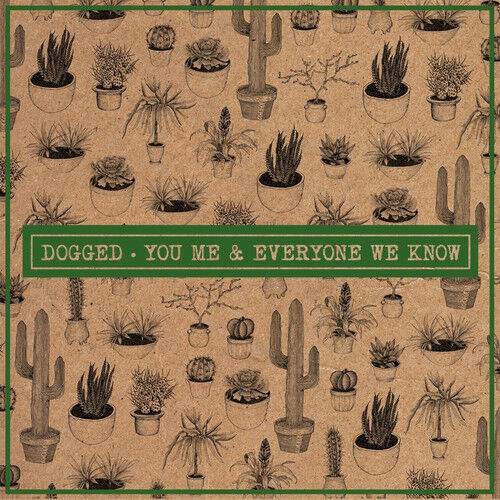 You, Me, and Everyone We Know : Dogged CD (2015)