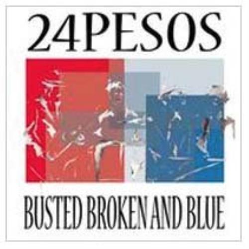 24Pesos : Busted Broken and Blue CD (2010)