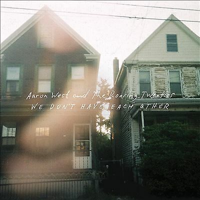 Aaron West and the Roaring Twenties : We Don't Have Each Other CD (2014)