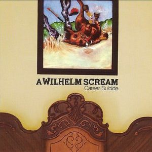 A Wilhelm Scream : Career Suicide CD (2007)