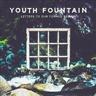 Youth Fountain : Letters to Our Former Selves CD (2019)