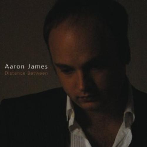 Aaron James : Distance Between CD (2022)