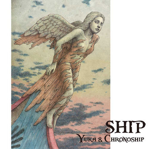 Yuka & Chronoship : Ship CD (2018)