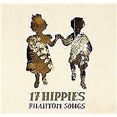 17 Hippies : Phantom Songs CD (2011)