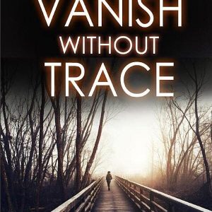 VANISH WITHOUT TRACE an absolutely addictive crime thriller w... by KITSON, BILL Paperback Book Pre-Owned English