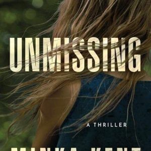 Unmissing: A Thriller, Kent, Minka Paperback Book Pre-Owned English