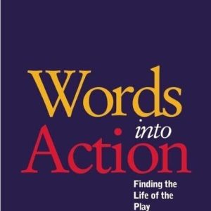 Words into Action: Finding the Life of the Play by William Gaskill The Paperback Book Pre-Owned English