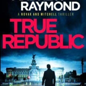 True Republic (Novak and Mitchell) by Raymond, Andrew   Paperback Book Pre-Owned English