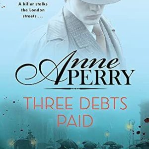Three Debts Paid (Daniel Pitt Mystery 5..., Perry, Anne Paperback Book Pre-Owned English