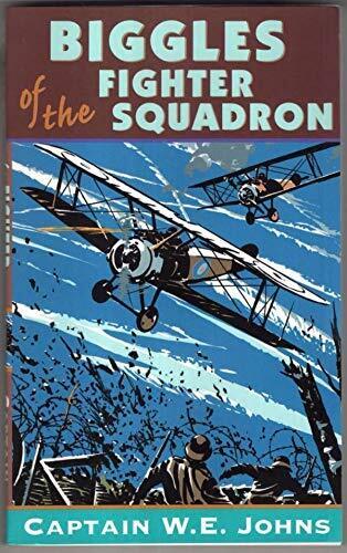 Biggles Of The Fighter Squadron by Captain W.E. Johns Paperback Book Pre-Owned English