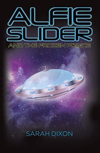 Alfie Slider and the Frozen Prince: Vo..., Dixon, Sarah Paperback Book Pre-Owned English