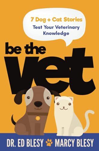 Be the Vet (7 Dog + Cat Stories: Test Your Veterinary Knowled... by Blesy, Marcy Paperback Book Pre-Owned English