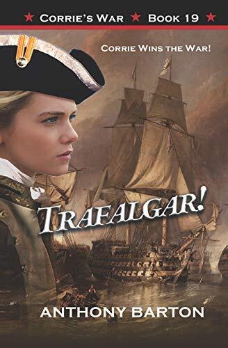 TRAFALGAR!: Corrie Wins the War!: 1..., Barton, Anthony Paperback Book Pre-Owned English