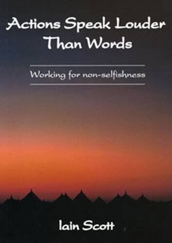 Actions Speak Louder Than Words: Working for Non-sel... by Scott, Iain Paperback Book Pre-Owned English