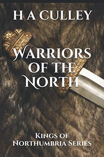 Warriors of the North: Kings of Northumbria Series by CULLEY, H A  Paperback Book Pre-Owned English