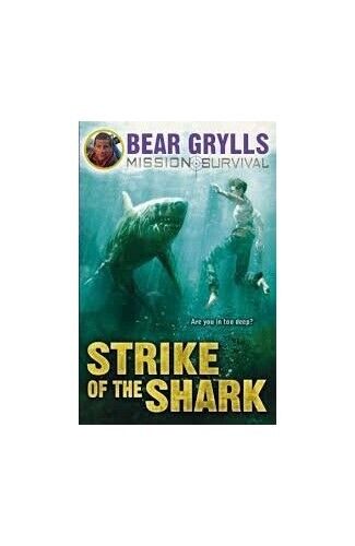 Bear Grylls Mission Survival 6 - Strike of the Shark by Bear Grylls Paperback Book Pre-Owned English