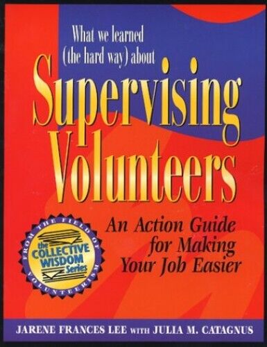 What We Learned (The Hard Way) About Supervising Volunt... by Catagnus, Julia M. Paperback Book Pre-Owned English
