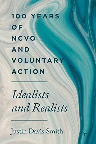 100 Years of NCVO and Voluntary Action: Idealists and ... by Davis Smith, Justin Paperback Book Pre-Owned English