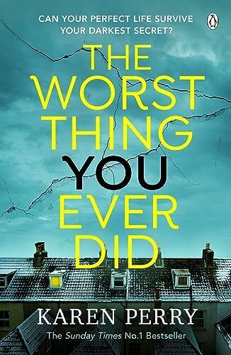 The Worst Thing You Ever Did: The grip..., Perry, Karen Paperback Book Pre-Owned English