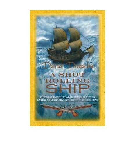 A Shot Rolling Ship, David Donachie Paperback Book Pre-Owned English