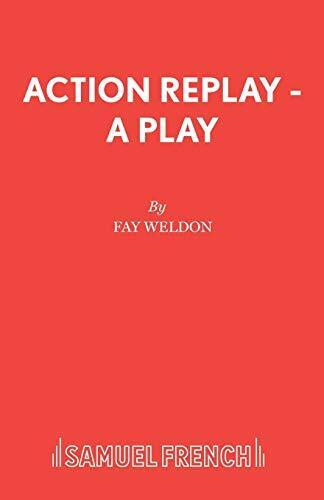 Action Replay - A Play (Acting Edition S.), Weldon, Fay Paperback Book Pre-Owned English
