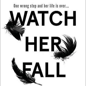 Watch Her Fall: A deadly rivalry with a killer twist! The abso... by Kelly, Erin Paperback Book Pre-Owned English