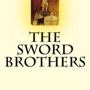The Sword Brothers: Volume 1 (The Crusader Chronicles) by Darman, Peter Paperback Book Pre-Owned English