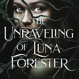 The Unraveling of Luna Forester: The Tiktok ..., Noelle Paperback Book Pre-Owned English