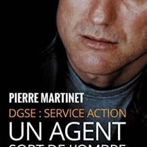 Un agent sort de l'ombre: DGSE : Se..., Lobjois, Philip Paperback Book Pre-Owned English