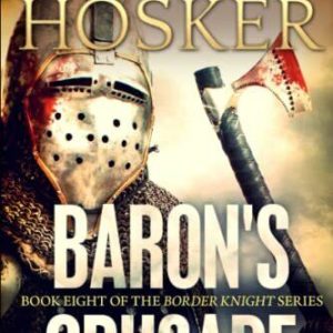 Baron's Crusade: 8 (Border Knight), Hosker, Griff Paperback Book Pre-Owned English