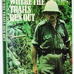 Where the Trails Run Out by John Blashford-Snell Paperback Book Pre-Owned English