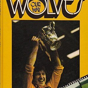 Wolves Our Way. Illustrated with action shots from t... Paperback Book Pre-Owned English