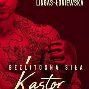 Bezlitosna sila. Tom 1. Kastor, Agnieszka Lingas-Loniew Paperback Book Pre-Owned English