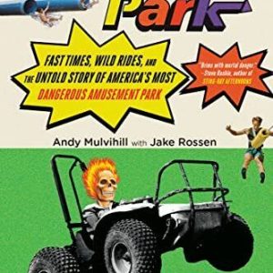 Action Park: Fast Times, Wild Rides, and the Untold Story of ... by Rossen, Jake Paperback Book Pre-Owned English