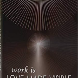 Work Is Love Made Visible: Translating an enlightene... Paperback Book Pre-Owned English