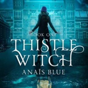 Thistle Witch: Anaïs Blue One: 1, Whittlesea, P J Paperback Book Pre-Owned English