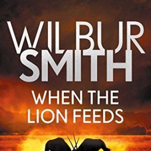 When the Lion Feeds: Volume 1 (Courtn..., Smith, Wilbur Paperback Book Pre-Owned English