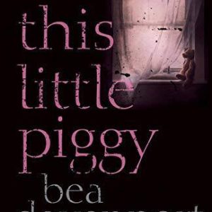 This Little Piggy: A gripping, page-turning crime thriller by Davenport, Bea The Paperback Book Pre-Owned English
