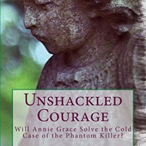 Unshackled Courage: Will Annie Grace Sol..., Kumpe, Pam Paperback Book Pre-Owned English