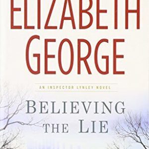 Believing the Lie: A Lynley Novel by George, Elizabeth   Paperback Book Pre-Owned English