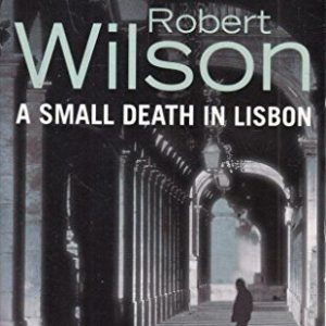 A Small Death In Lisbon by Robert Wilson  Paperback Book Pre-Owned English