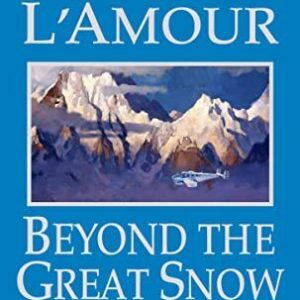 Beyond the Great Snow Mountains: Stories by L'Amour, Louis   Paperback Book Pre-Owned English