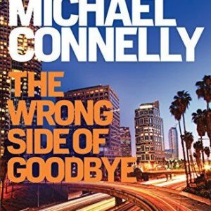 The Wrong Side of Goodbye by Connelly Michael  Paperback Book Pre-Owned English