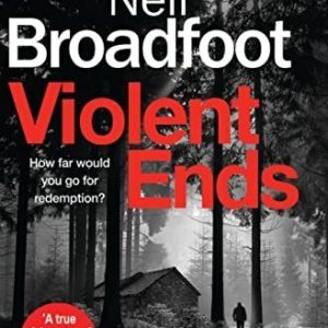 Violent Ends: a gripping crime thri..., Broadfoot, Neil Paperback Book Pre-Owned English