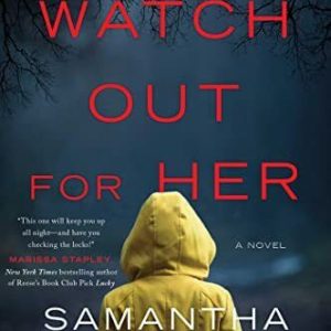 Watch Out for Her, Bailey, Samantha M Paperback Book Pre-Owned English