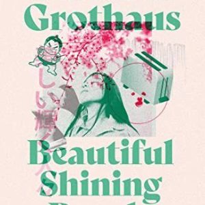Beautiful Shining People, Grothaus, Michael Paperback Book Pre-Owned English