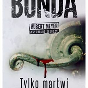 Tylko martwi nie klamia, Bonda, Katarzyna Paperback Book Pre-Owned English